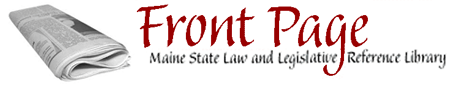Maine State Law & Legislative Reference Library Front Page
