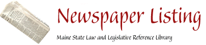 Newspaper Listing : Maine State Law and Legislative Reference Library