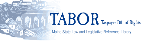 TABOR Taxpayer bill of Rights : Maine State Law and LEgislative Reference Library