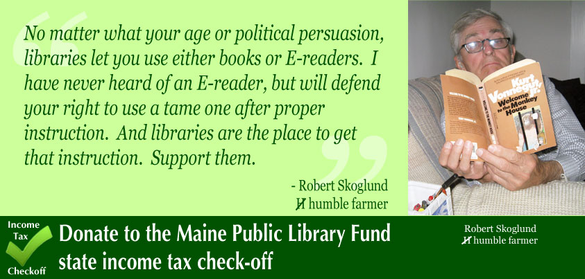 The humble farmer Endorses the Maine Public Library Fund Income Tax Check-off