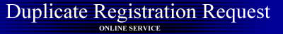 Duplicate Registration Request Online Service