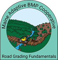 Maine Adaptive BMP Cooperative: Road Grading Fundamentals