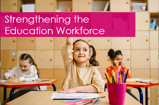 Strengthening the Education Workforce