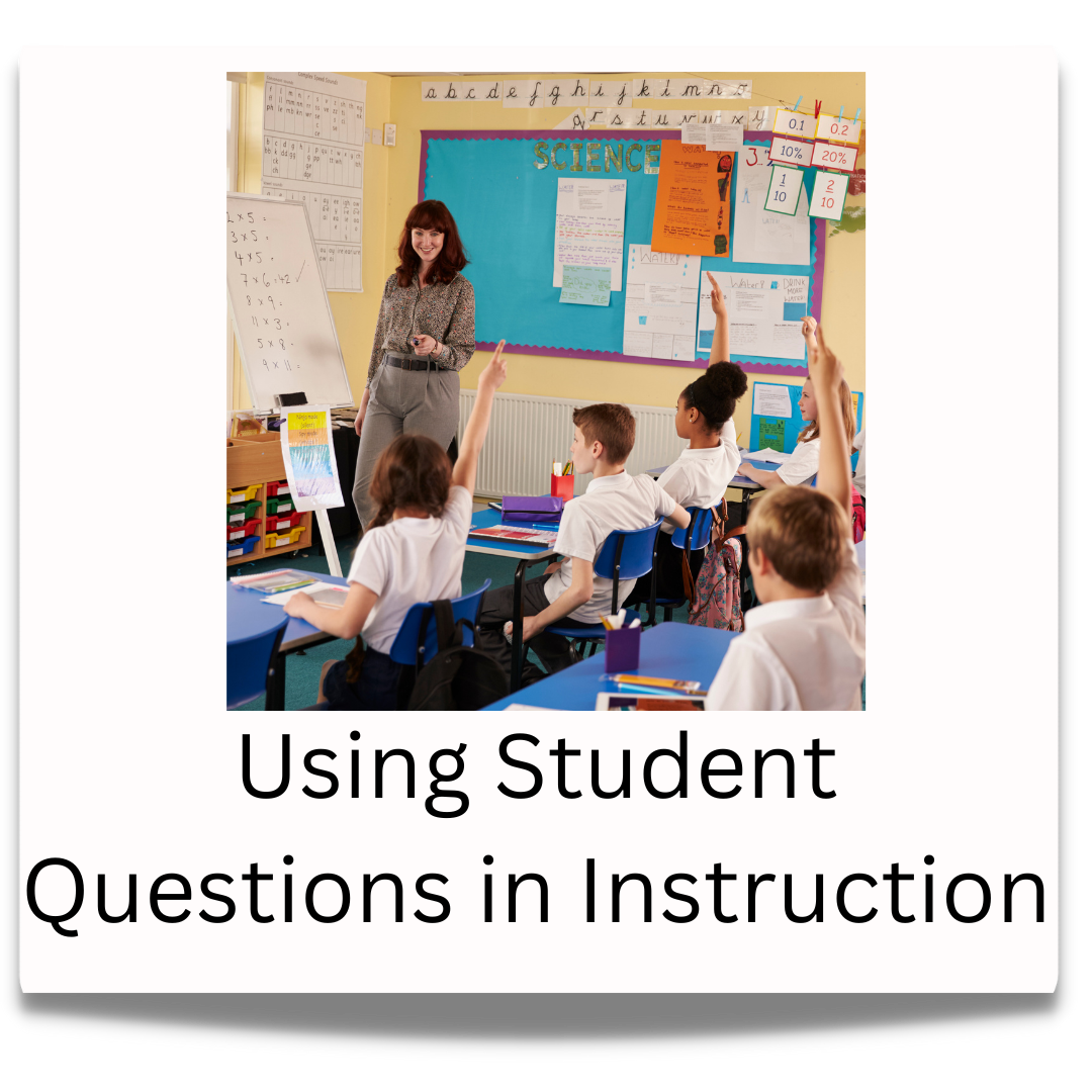 Using Student Questions in Instruction.  Click to visit the Using Student Questions in Instruction professional learning page
