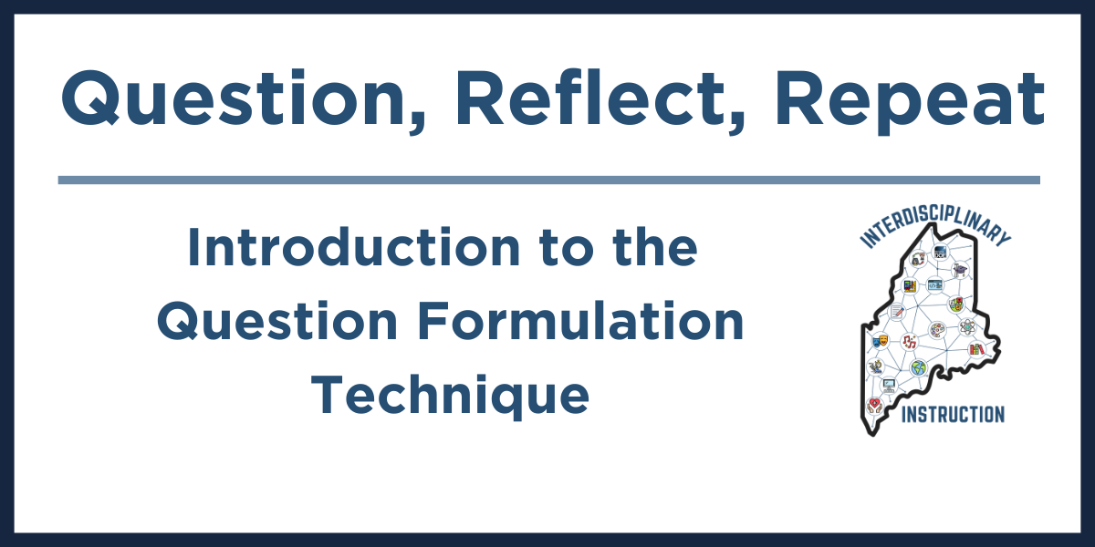 Image that says Introduction to the Question Formulation Technique 