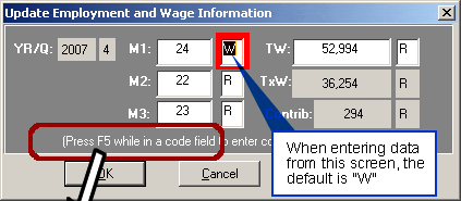 Update Employment and Wage Information Screen. When inputting data from this screen the default indicator is W.