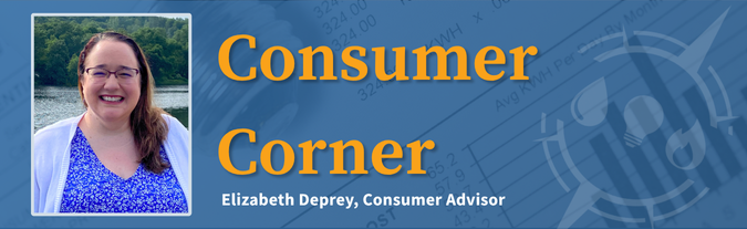 Consumer Corner. Elizabeth Deprey, Consumer Advisor.