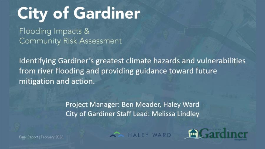 A slide showing the City of Gardiner's Flood Impacts & Community Risk Assessment final report