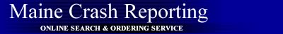 Maine Crash Reporting Online Search & Ordering Service