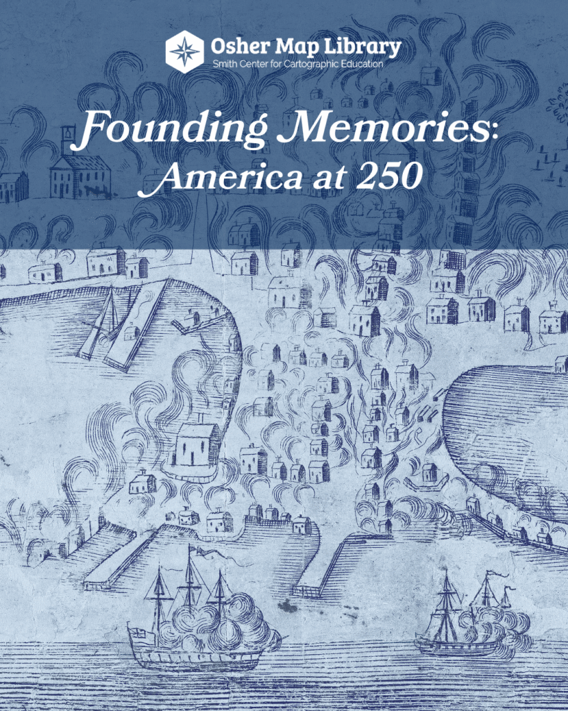 Cover of the Osher Map Library exhibition "Founding Memories: America at 250," featuring a blue-toned historical harbor town engraving.