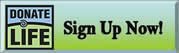 Donate Life Sign-up Now button